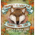 Trumpet the Miracle Wolf Pup: Trumpet Finds Love - Hardcover