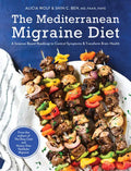 The Mediterranean Migraine Diet: A Science-Based Roadmap to Control Symptoms and Transform Brain Health - Hardcover