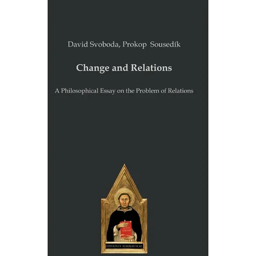 Change and Relations: A Philosophical Essay on the Problem of Relations - Hardcover