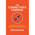 The Connector's Compass: Navigate Your Way to Meaningful Relationships - Hardcover