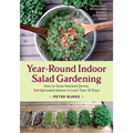 Year-Round Indoor Salad Gardening: How to Grow Nutrient-Dense, Soil-Sprouted Greens in Less Than 10 Days - Paperback