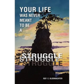 Your Life Was Never Meant to Be a Struggle - Paperback