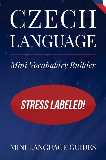 Czech Language Mini Vocabulary Builder: Stress Labeled! - Paperback