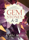 Gemstones A to Z: A Handy Reference to Healing Crystals - Paperback