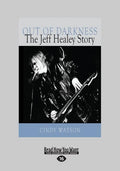 Out of Darkness: The Jeff Healey Story (Large Print 16pt) - Paperback