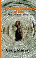 The Catholic Orangemen of Togo: and other Conflicts I Have Known - Paperback