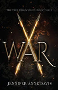 War: The True Reign Series, Book 3 - Paperback