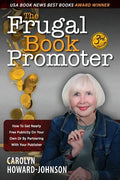 The Frugal Book Promoter - 3rd Edition: How to get nearly free publicity on your own or by partnering with your publisher - Paperback