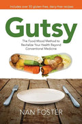 Gutsy: The Food-Mood Method to Revitalize Your Health Beyond Conventional Medicine - Paperback