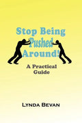 Stop Being Pushed Around!: A Practical Guide - Paperback