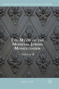 The Myth of the Medieval Jewish Moneylender: Volume II - Hardcover