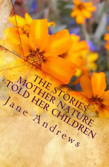 The Stories Mother Nature Told Her Children - Paperback