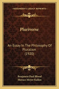Pluriverse: An Essay in the Philosophy of Pluralism (1920) - Paperback