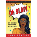 Oh SLAP! My Choices Determine My Destiny! The #1 Guide to Making Better Choices and Living a Self-Empowered Life - Paperback