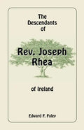 The Descendants of REV. Joseph Rhea of Ireland - Paperback