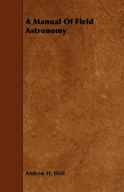 A Manual of Field Astronomy - Paperback