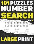 101 Puzzles Number Search: Large Print with Full Solutions - Volume 1 - for Adults & Seniors, Over 3000 sequences To Find - 116 pages - (8.5 x 11 - Paperback