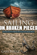 Sailing on Broken Pieces: Essential Survival Skills for Recovery from Mental Illness - Paperback