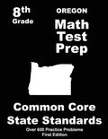 Oregon 8th Grade Math Test Prep: Common Core Learning Standards - Paperback