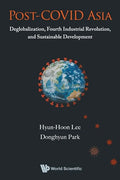 Post-Covid Asia: Deglobalization, Fourth Industrial Revolution, and Sustainable Development - Paperback