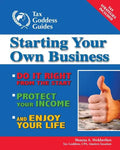 Starting Your Own Business: Do It Right from the Start, Lower Your Taxes, Protect Your Income, and Enjoy Your Life - Paperback