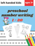 Preschool Number Writing 1 - 20 Left handed kids Ages 3+: Educational Pre k with Number Tracing, Learn numbers 0 to 20, Activity, Addition, Subtractio - Paperback