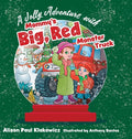 A Jolly Adventure with Mommy's Big, Red Monster Truck - Hardcover