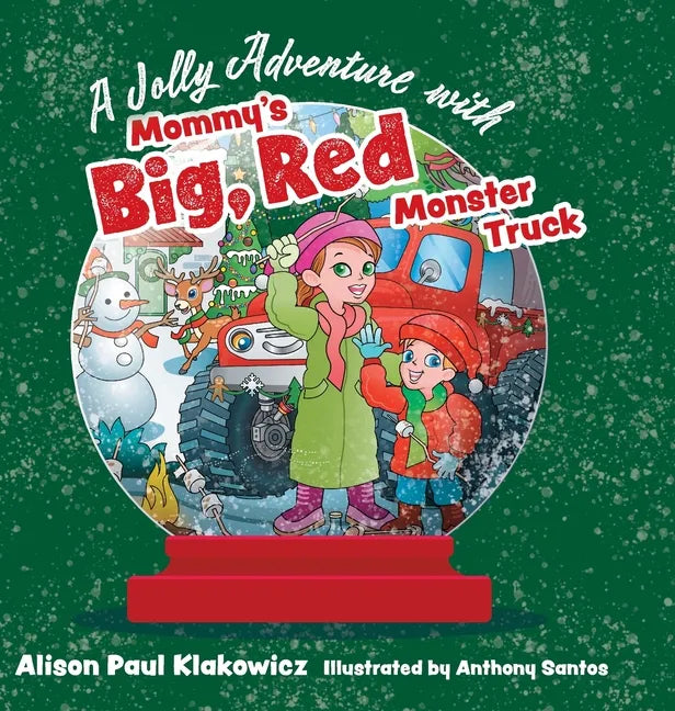 A Jolly Adventure with Mommy's Big, Red Monster Truck - Hardcover