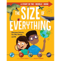 The Size of Everything: Ginormous Galaxies, Itty-Bitty Quarks, and Me - Hardcover