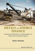 Metals and Energy Finance: Advanced Textbook on the Evaluation of Mineral and Energy Projects - Hardcover