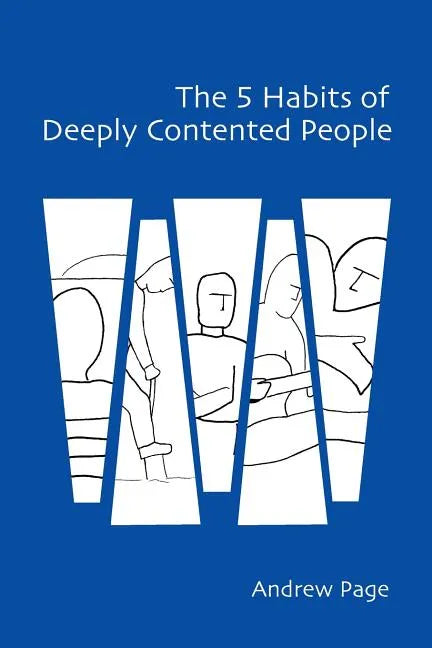 The 5 Habits of Deeply Contented People - Paperback