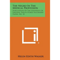 The Negro in the Medical Profession: Publications of the University of Virginia, Phelps-Stokes Fellowship Papers, No. 18 - Paperback