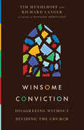 Winsome Conviction: Disagreeing Without Dividing the Church - Paperback