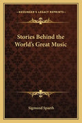 Stories Behind the World's Great Music - Paperback