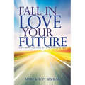 Fall in Love with your Future: Exploring the Path to a Meaningful Life - Paperback