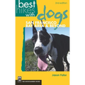 Best Hikes with Dogs San Francisco Bay Area and Beyond: 2nd Edition - Paperback