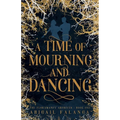 A Time of Mourning and Dancing: The Floramancy Archives - Book One - Paperback