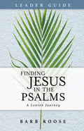 Finding Jesus in the Psalms Leader Guide: A Lenten Journey - Paperback