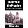 Children of the Promise: An Introduction to Western Rite Orthodoxy - Paperback