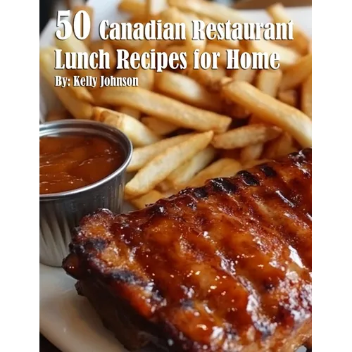 50 Canadian Restaurant Lunch Recipes for Home - Paperback
