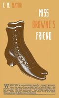 Miss Browne's Friend: A Story of Two Women - Hardcover