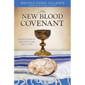 The New Blood Covenant: Foundation of Salvation and Life in God - Paperback