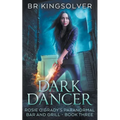 Dark Dancer: Book 3 of Rosie O'Grady's Paranormal Bar and Grill - Paperback