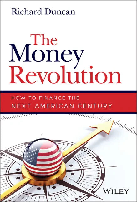 The Money Revolution: How to Finance the Next American Century - Hardcover