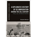 A Diplomatic History of US Immigration during the 20th Century: Policy, Law, and National Identity - Hardcover