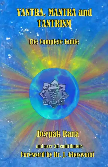 Yantra, Mantra and Tantrism: The Complete Guide - Paperback