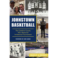 Johnstown Basketball: The Cambria County War Memorial Invitational Tournament - Paperback