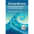 The Person Who Arrives: Connecting Disability Studies and Educational Practice for Teachers, Parents, and Others - Paperback