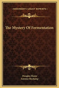 The Mystery of Fermentation - Hardcover