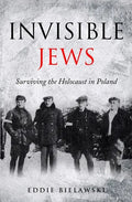 Invisible Jews: Surviving the Holocaust in Poland - Paperback